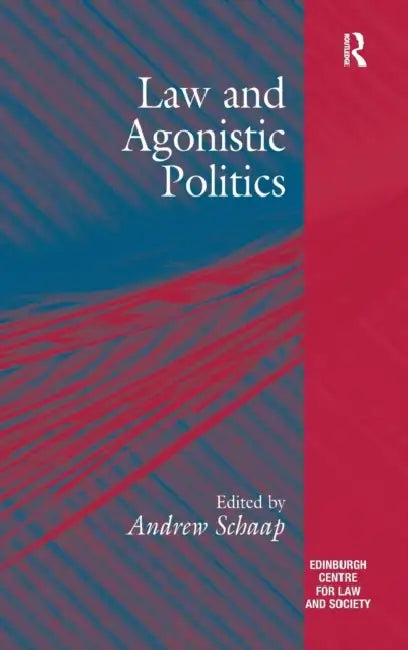 Law and Agonistic Politics by Andrew Schaap