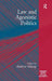 Law and Agonistic Politics by Andrew Schaap