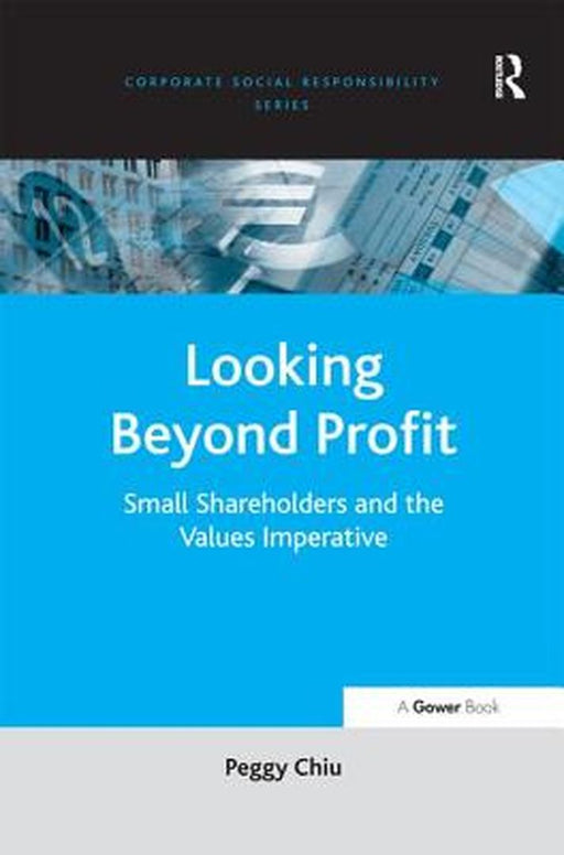 Looking Beyond Profit: Small Shareholders and the Values Imperative by Peggy Chiu