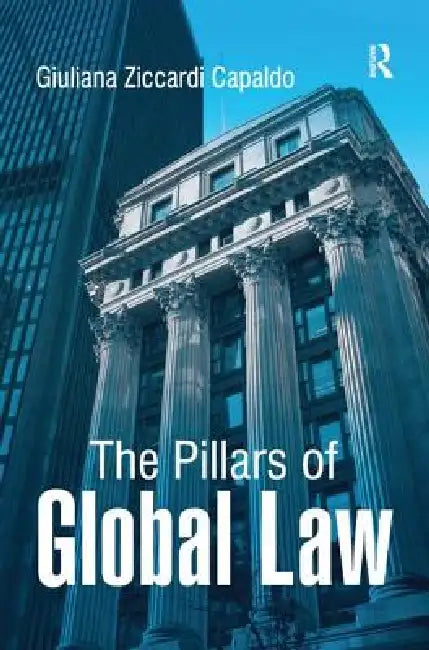 The Pillars of Global Law by Giuliana Ziccardi Capaldo