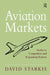 Aviation Markets: Studies in Competition and Regulatory Reform by David Starkie
