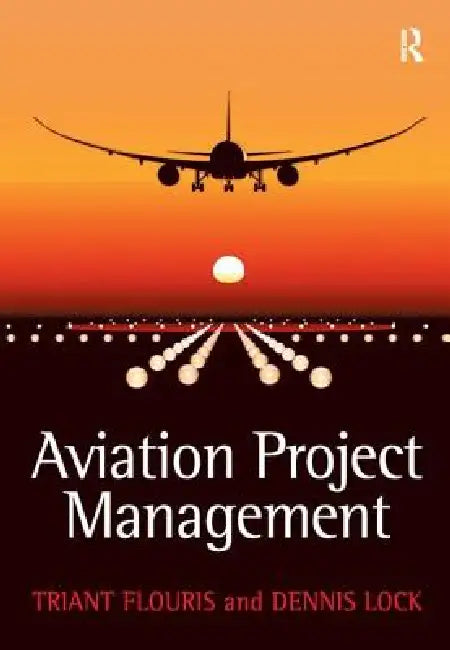 Aviation Project Management by Triant G. Flouris