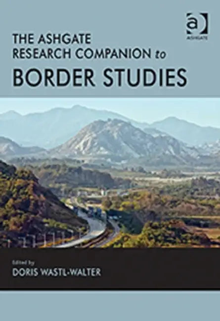 The Routledge Research Companion to Border Studies by Doris Wastl-Walter