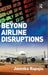 Beyond Airline Disruptions  by Jasenka Rapajic