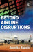 Beyond Airline Disruptions 