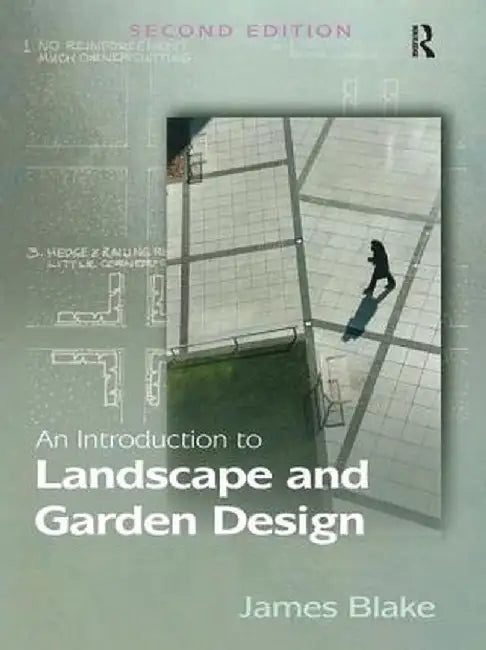 An Introduction to Landscape and Garden Design by James Blake