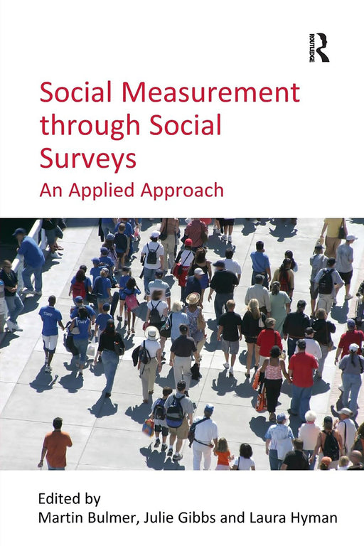 Social Measurement Through Social Surveys by Martin Bulmer, Julie Gibbs, Laura Hyman