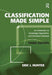 Classification Made Simple by Eric J. Hunter