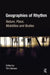 Geographies of Rhythm: Nature, Place, Mobilities and Bodies by Tim Edensor