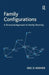 Family Configurations: A Structural Approach to Family Diversity by Eric D. Widmer