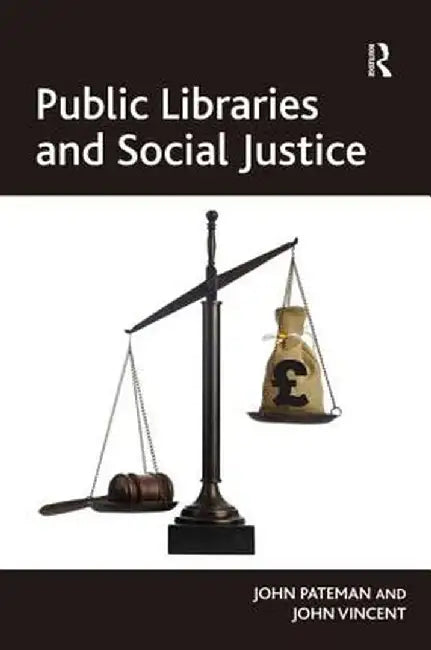 Public Libraries and Social Justice by John Pateman