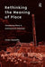 Rethinking the Meaning of Place: Conceiving Place in Architecture-Urbanism by Lineu Castello