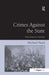 Crimes Against The State: From Treason to Terrorism by Michael Head
