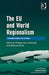 The EU and World Regionalism: The Makability of Regions in the 21st Century by Schulz Michael