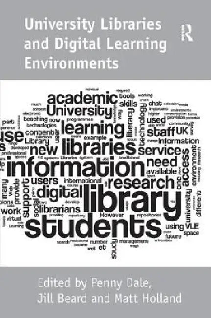 University Libraries And Digital Learning Environments by Jill Beard