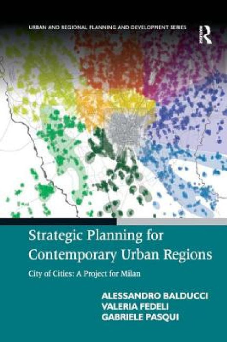 Strategic Planning for Contemporary Urban Regions  by Alessandro Balducci