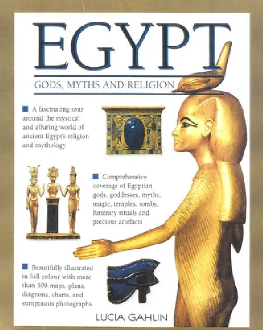 Gods, Rites, Rituals and Religion of Ancient Egypt by Lucia Gahlin