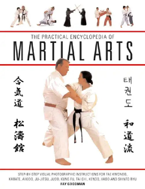 The Practical Encyclopedia of Martial Arts by Fay Goodman