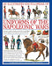 An Illustrated Encyclopedia: Uniforms of the Napoleonic Wars: An Expert, In-Depth Reference to the Officers and Soldiers of the Revolutionary and Napo by Digby Smith