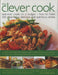 The Clever Cook: Best Ever Meals on a Budget - How to Make 200 Great-Value Delicious and Nutritious Dishes by Lucy Doncaster