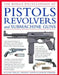 The World Encyclopedia of Pistols, Revolvers and Submachine Guns by William Fowler, Anthony North, Charles Stronge