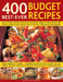 400 Best-Ever Budget Recipes: How to Create Fuss-Free, Economical and Delicious Dishes, with Fabulous Recipes Shown Step by Step in More Than 1800 Bea by Lucy Doncaster