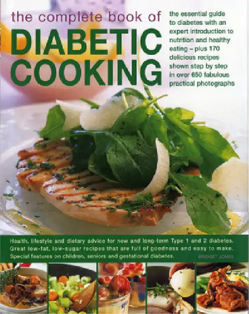 The Complete Book of Diabetic Cooking: The Essential Guide for Diabetics with an Expert Introduction to Nutrition and Healthy Eating - Plus 150 Delici by Bridget Jones