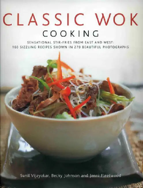 Classic Wok Cooking by Sunil Vijayakar