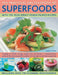 The Practical Encyclopedia of Superfoods: With 150 High-Impact Power-Packed Recipes. by Audrey Deane