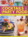 Complete Cocktails & Party Food: Two Fabulous Books for Sensational Entertaining by Stuart Walton, Bridget Jones