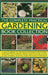 The Complete Practical Gardening Book Collection: A How-To Library of Ten Step-By-Step Books on Planting for Every Type of Garden, Terrace and Contain by Andrew Mikolajski