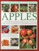 The Illustrated World Encyclopedia of Apples: A Comprehensive Identification Guide to Over 400 Varieties Accompanied by 60 Scrumptious Recipes by Andrew Mikolajski