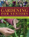 The Illustrated Practical Guide to Gardening for Seniors: How to Maintain Your Outside Space with Ease Into Retirement and Beyond by Patty Cassidy