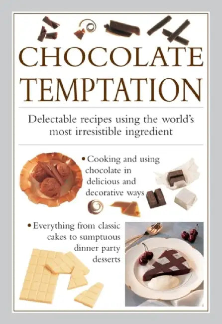 Chocolate Temptation: Delectable Recipes Using the World's Most Irresistible Ingredient by Valerie Ferguson