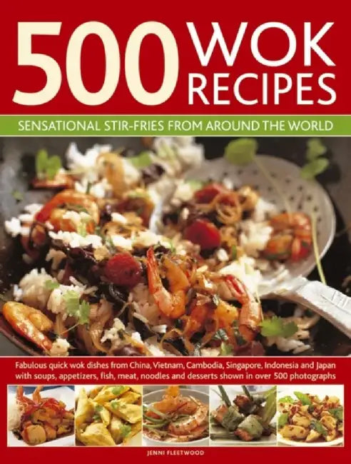 500 Wok Recipes: Sensational Stir-Fries from Around the World by Joy Wotton