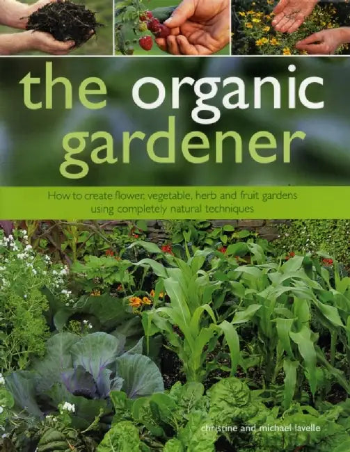 Organic Gardener by Christine & Lavelle, Michael Lavelle