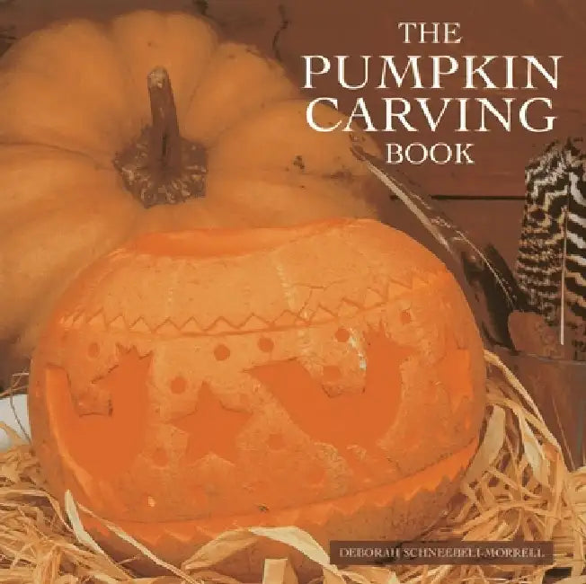 The Pumpkin Carving Book by Deborah Schneebeli-Morrell
