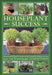 Houseplant Success: An Essential Guide to Growing Beautiful Plants in Your Home, with 165 Photographs by Jackie Matthews
