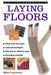 Do-It-Yourself: Laying Floors: A Practical and Useful Guide to Laying Floors for Any Room in the House, Using a Veriety of Different Materials. by Mike Lawrence