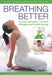 Breathing Better: To Beat Ailments, Combat Allergies and Boost Energy by Raje Airey