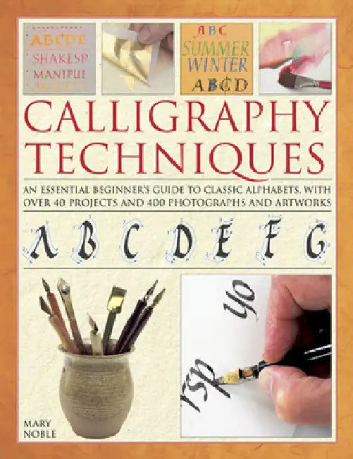 Calligraphy Techniques by Noble Mary