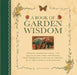 Book of Garden Wisdom: Organic Gardening Hints, Tips and Folklore from Yesteryear, from Companion Planting to Compost, with 150 Glorious Photographs by Jenny Hendy