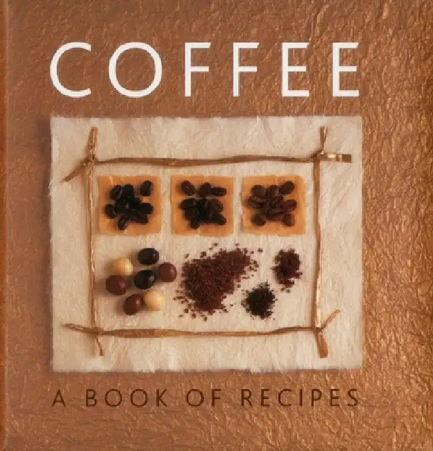 Coffee: A Book of Recipes by Helen Sudell