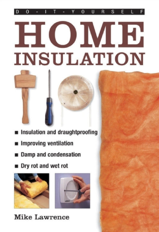 Do-It-Yourself: Home Insulation by Mike Lawrence