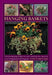 Hanging Baskets: Glorious Hanging Displays for Year-Round Interest, Shown in Over 110 Inspirational Photographs by Andrew Mikolajski
