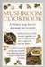 Mushroom Cookbook: A Fabulous Fungi Feast for All Seasons and Occasions by Valerie Ferguson