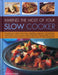 Making the Most of Your Slow Cooker: Everything You Need to Know about Ingredients, Preparation and Techniques to Get the Best Out of Your Slow Cooker by Catherine Atkinson