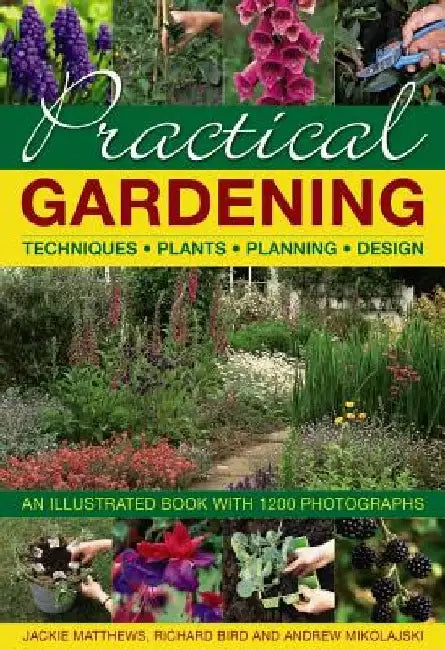 Practical Gardening: An Illustrated Book with 1200 Photographs by Jackie Matthews
