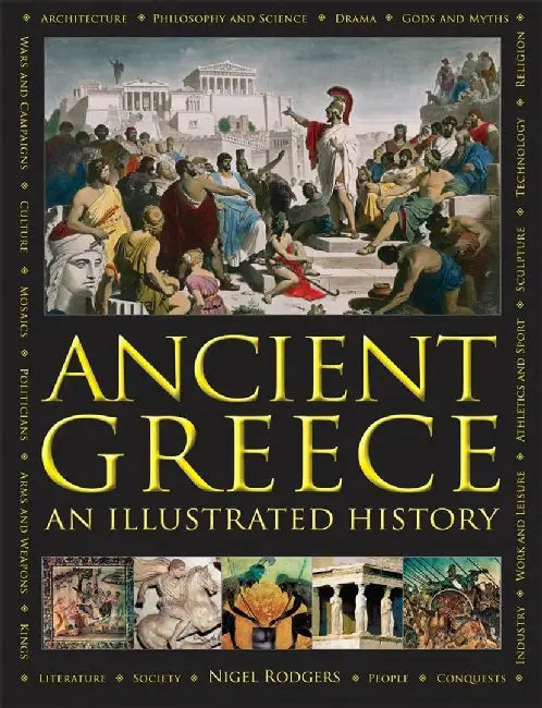 Ancient Greece: An Illustrated History by Nigel Rodgers