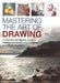 Mastering the Art of Drawing: A Complete Step-By-Step Course in Drawing Techniques, with 25 Projects and 800 Photographs by Ian Sidaway
